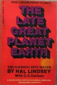 The Late Great Planet Earth By Hal Lindsey With C C Carlson