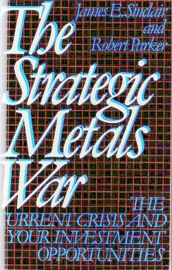 The Strategic Metals War By James E Sinclair & Robert Parker (Hardcover)