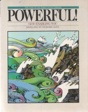 Powerful ! God Enabling You By Churches Alive ( The God In you Bible Study Series)